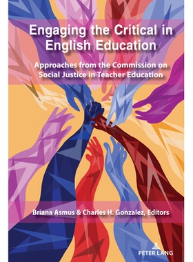 预订 Engaging the Critical in English Education: Approaches from the Commission on Social Justice in Teacher Education