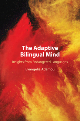 【预订】The Adaptive Bilingual Mind: Insights from Endangered Languages