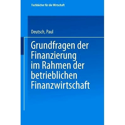 预订 Grundfragen der Finanzierung im Rahmen der betrieblichen Finanzwirtschaft: 9783663126188