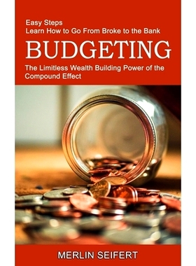 预订 Budgeting: The Limitless Wealth Building Power of the Compound Effect (Easy Steps Learn How to Go From Broke to the