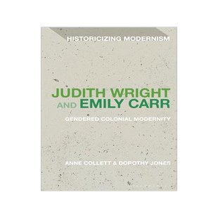 [预订]Judith Wright and Emily Carr: Gendered Colonial Modernity 9781350188396
