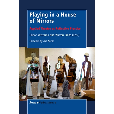 预订 Playing in a House of Mirrors: Applied Theatre as Reflective Practice 在镜厅玩：应用剧院作为反思实践: 9789463001175