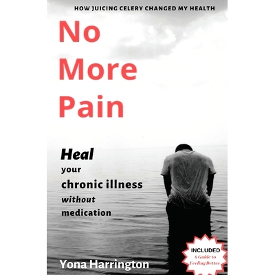 预订 No More Pain: Heal Your Chronic Illness Without Medication: 9781734222319