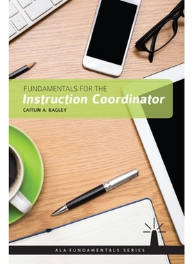 预订 Fundamentals for the Instruction Coordinator: 9780838916377