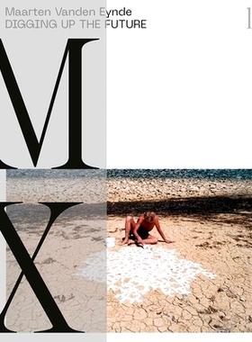 预订 Maarten Vanden Eynde - Digging up the Future: Digging up the Future 马丁 范登 埃因德-挖掘未来: 9780300253962