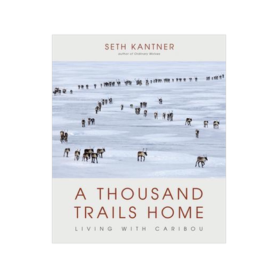 [预订]A Thousand Trails Home: Living with Caribou 9781594859700
