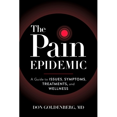 预订 The Pain Epidemic: A Guide to Issues, Symptoms, Treatments, and Wellness