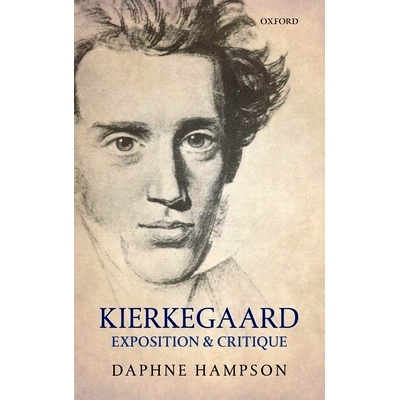预订 Kierkegaard: Exposition & Critique 克尔凯郭尔：阐述与评论: 9780199673230