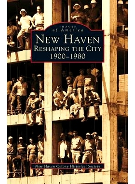 预订 New Haven: Reshaping the City, 1900-1980: 9781531606602