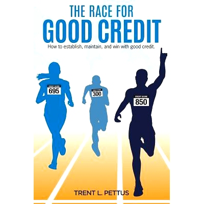 预订 The Race for Good Credit: How to Establish, Maintain, and Win with Good Credit: 9780692876916