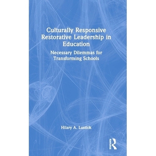 Necessary Culturally 预订 Dilemmas Schools Restorative Transforming Responsive 97810324903 Leadership for Education
