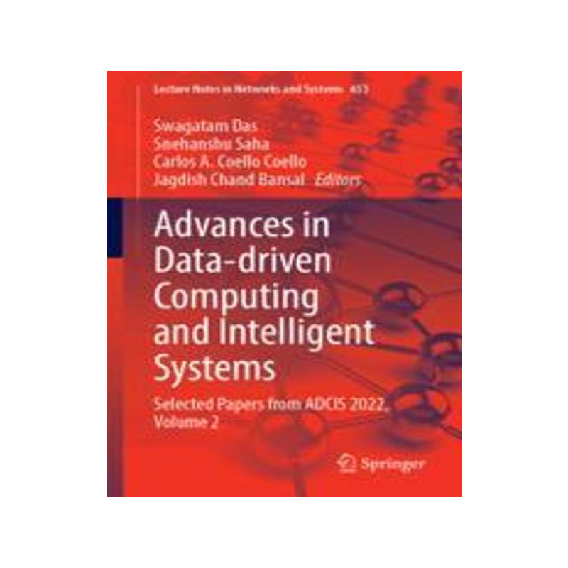 [预订]Advances in Data-Driven Computing and Intelligent Systems: Selected Papers from Adcis 2022, Volume 2 9789819909803