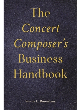预订 The Concert Composer’s Business Handbook 音乐会作曲家的商业手册: 9781538188835