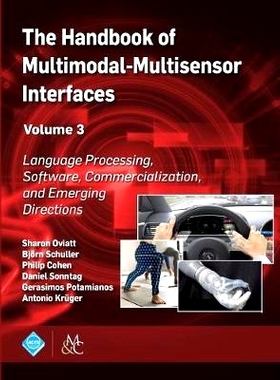 预订 The Handbook of Multimodal-Multisensor Interfaces, Volume 3: Language Processing, Software, Commercialization, and