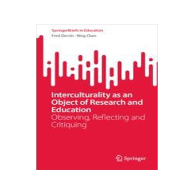 [预订]Interculturality as an Object of Research and Education: Observing, Reflecting and Critiquing 9789819915019