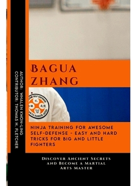 预订 Baguazhang: Ninja Training for Awesome Self-Defense - Easy and Hard Tricks for Big and Little Fighters: Discover An