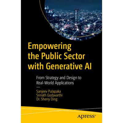 预订 Empowering the Public Sector with Generative AI: From Strategy and Design to Real-World Applications利用生成人工智