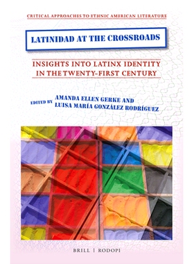 预订 Latinidad at the Crossroads: Insights into Latinx Identity in the Twenty-First Century 处于十字路口的拉美人：21世纪