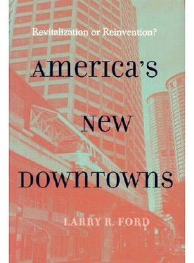 预订 America’s New Downtowns: Revitalization or Reinvention? 美国的新市中心：复兴还是重塑？: 9780801871634