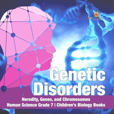 预订 Genetic Disorders Heredity, Genes, and Chromosomes Human Science Grade 7 Children’s Biology Books: 9781541949577