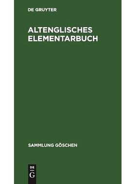 预订 Altenglisches Elementarbuch: Einführung, Grammatik, Text emit Übersetzung und Wörterbuch: 9783111275932