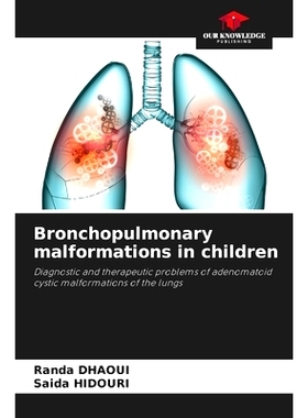预订 Bronchopulmonary malformations in children: Diagnostic and therapeutic problems of adenomatoid cystic malformations