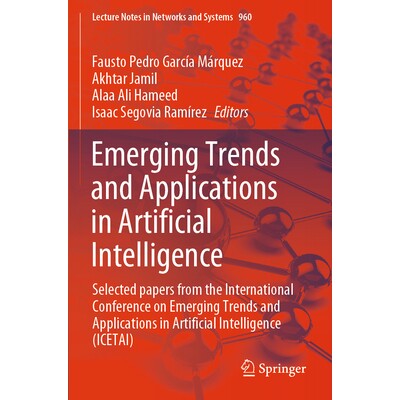 预订 Emerging Trends and Applications in Artificial Intelligence Selected papers from the International Conference on Em