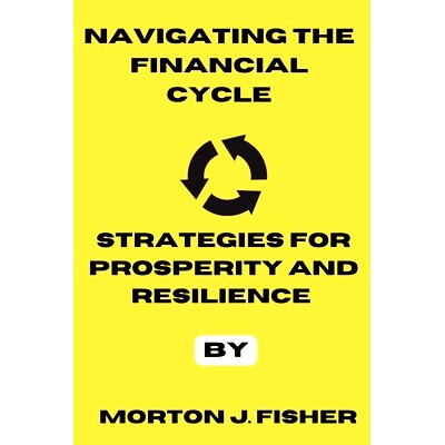 预订 Navigating the Financial Cycle: Strategies for Prosperity and Resilience: 9798857604441