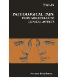 【预订】Novartis Foundation Symposium 261 - Pathological Pain - from Molecular to Clinical Aspects