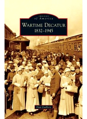 预订 Wartime Decatur 1832-1945: 9781531623913