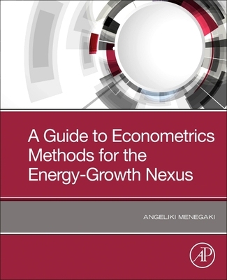 【预订】A Guide to Econometric Methods for the Energy-Growth Nexus