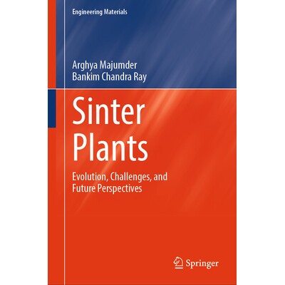 预订 Sinter Plants Evolution, Challenges, and Future Perspectives 烧结厂:演变、挑战与未来展望 9789819644629