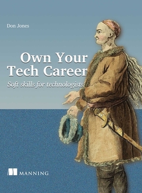 【预订】Own Your Tech Career: Soft Skills for Technologists 9781617299070