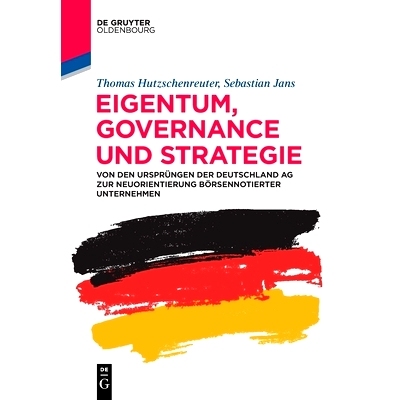 预订 Eigentum, Governance und Strategie: Von den Ursprüngen der Deutschland AG zur Neuorientierung börsennotierter Unt