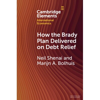 预订 How the Brady Plan Delivered on Debt Relief Lessons and Implications 布雷迪计划如何实现债务减免：教训和影响 9781009