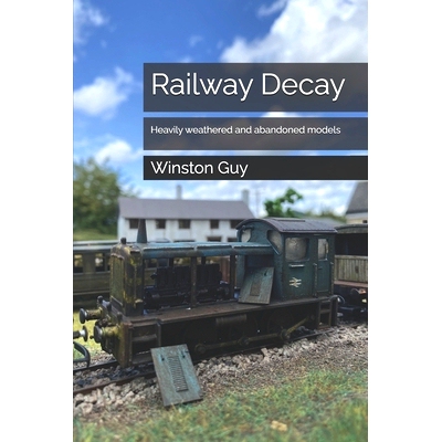 预订 Railway Decay: Heavily weathered and abandoned models: 9798336433012