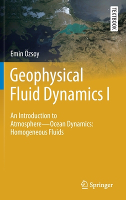 【预订】Geophysical Fluid Dynamics I: An Introduction to Atmosphere--Ocean Dynamics: Homogeneous Fluids