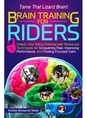 预订 Brain Training for Riders: Unlock Your Riding Potential with Stressless Techniques for Conquering Fear, Improving P