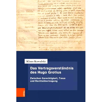 预订 Das Vertragsverständnis des Hugo Grotius: Zwischen Gerechtigkeit, Treue und Rechtsübertragung 雨果·格劳秀斯对契