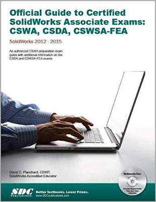 【预售】Official Guide to Certified SolidWorks Associate Exams: CSWA, CSDA, CSWSA-FEA 2012-2015