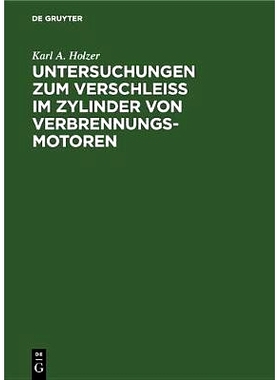 预订 Untersuchungen zum Verschleiss im Zylinder von Verbrennungs-Motoren: Eine Sammlung und Besprechung von Versuchen au