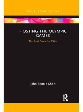 预订 Hosting the Olympic Games: The Real Costs for Cities 举办奥运会：城市的实际成本: 9780367670474
