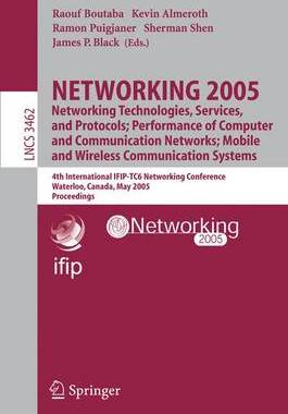 【预订】NETWORKING 2005. Networking Technologies, Services, and Protocols; Performance of Computer and Communicati...