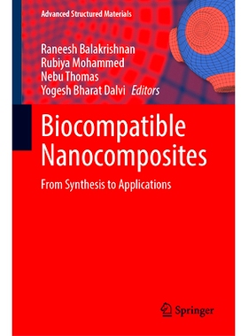 预订 Biocompatible Nanocomposites: From Synthesis to Applications 生物相容性纳米复合材料：从综合到应用: 9789819674497