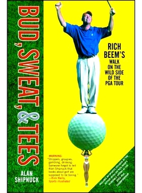 预订 Bud, Sweat, and Tees: Rich Beem’s Walk on the Wild Side of the Pga Tour: 9780743249003
