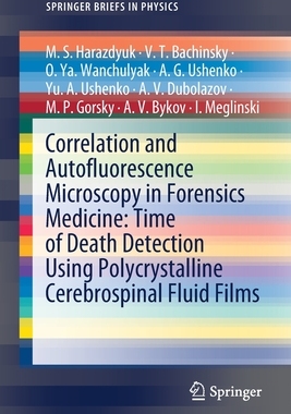 【预订】Correlation and Autofluorescence Microscopy in Forensics Medicine: Time of Death Detection Using Polycryst...