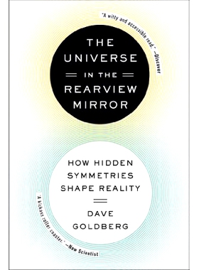 预订 The Universe in the Rearview Mirror: How Hidden Symmetries Shape Reality: How Hidden Symmetries Shape Reality 后视