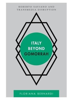 预订 Italy beyond Gomorrah: Roberto Saviano and Transmedia Disruption 戈莫拉之后的意大利：罗伯托·萨维亚诺与跨媒体干扰（