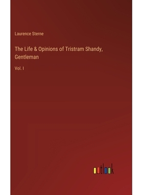 预订 The Life & Opinions of Tristram Shandy, Gentleman: Vol. I: 9783385354487
