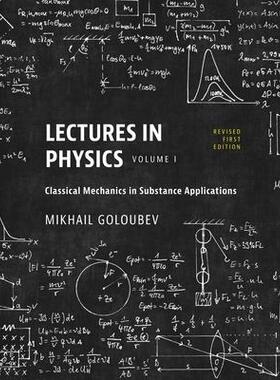 [预订]Lectures in Physics, Volume I: Classical Mechanics in Substance Applications 9798823310154